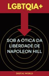 LGBTQIA+ sob a Ótica da Liberdade de Napoleon Hill