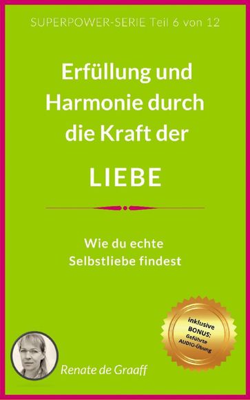 LIEBE - Erfüllung & Harmonie - Renate de Graaff