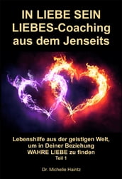 IN LIEBE SEIN LIEBES-Coaching aus dem Jenseits