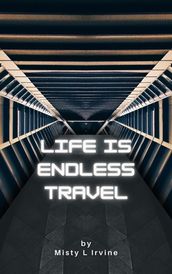 LIFE IS ENDLESS TRAVEL