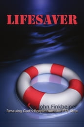 LIFESAVER: Rescuing God s People from the PTR Ship