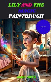 LILY AND THE MAGIC PAINTBRUSH