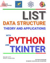LIST DATA STRUCTURE: THEORY AND APPLICATIONS WITH PYTHON AND TKINTER