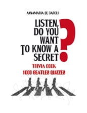 LISTEN, DO YOU WANT TO KNOW A SECRET?