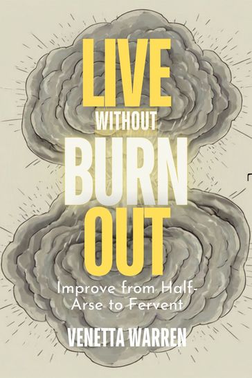 LIVE WITHOUT BURNOUT - Venetta Warren