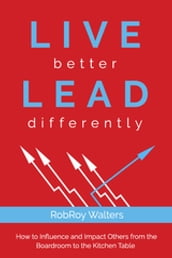 LIVE better LEAD differently