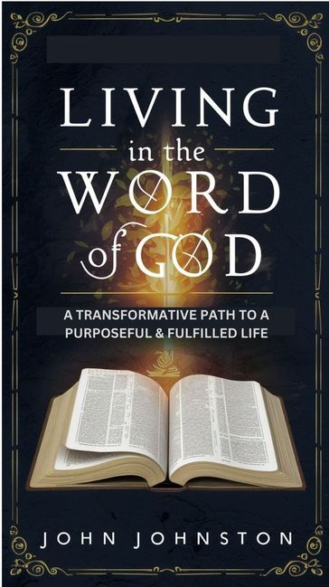 LIVING IN THE WORD OF GOD - John Johnston