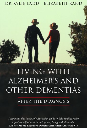 LIVING WITH ALZHEIMER'S AND OTHER DEMENTIAS : After The Diagnosis - Dr Kylie Ladd Rand