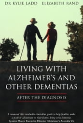 LIVING WITH ALZHEIMER S AND OTHER DEMENTIAS : After The Diagnosis
