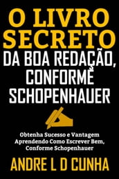 O LIVRO SECRETO DA BOA REDAÇÃO, CONFORME SCHOPENHAUER