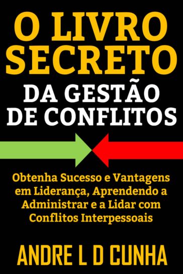 O LIVRO SECRETO DA GESTÃO DE CONFLITOS - ANDRE L D CUNHA