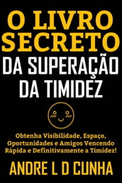 O LIVRO SECRETO DA SUPERAÇÃO DA TIMIDEZ