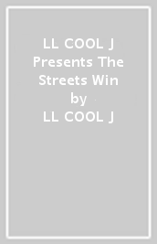 LL COOL J Presents The Streets Win