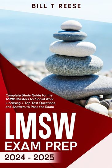 LMSW Exam Prep 2024 - 2025 Complete Study Guide for the ASWB Masters for Social Work Licensing + Top Test Questions and Answers to Pass the Exam - Bill T Reese