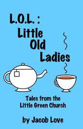 L.O.L.: Little Old Ladies