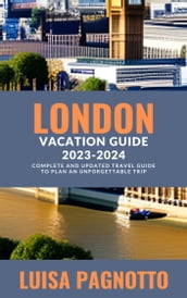 LONDON VACATION GUIDE 2023-2024