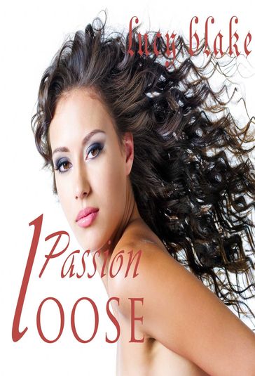 LOOSE PASSION - Lucy Blake