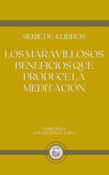 LOS MARAVILLOSOS BENEFICIOS QUE PRODUCE LA MEDITACIÓN - LIBROTEKA