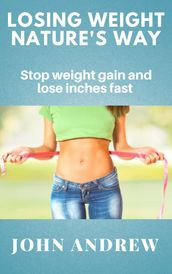 LOSING WEIGHT NATURE S WAY