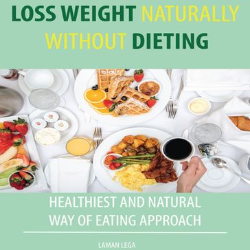 LOSS WEIGHT NATURALLY WITHOUT DIETING - Hayden Kan