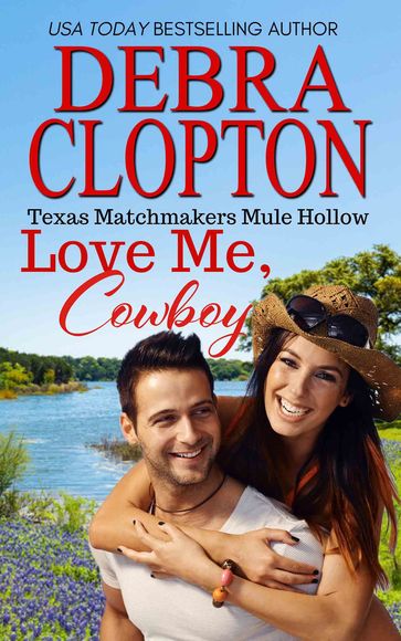 LOVE ME, COWBOY Enhanced Edition - Debra Clopton
