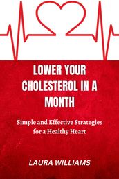 LOWER YOUR CHOLESTEROL IN A MONTH