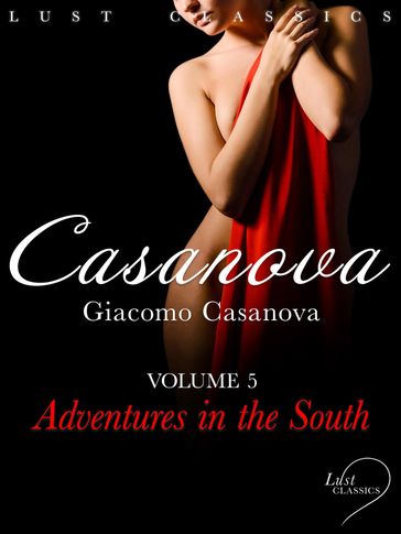 LUST Classics: Casanova Volume 4 - Adventures in the South - Giacomo Casanova