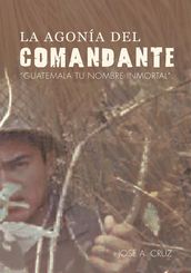 La Agonía Del Comandante