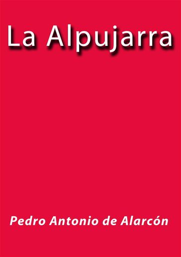 La Alpujarra - Pedro Antonio de Alarcón