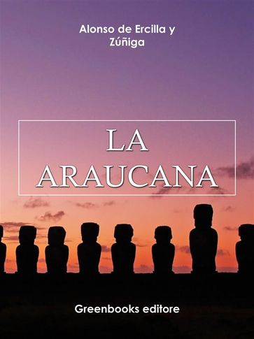 La Araucana - Alonso de Ercilla y Zúñiga