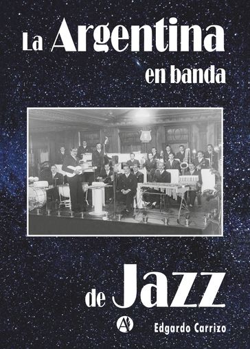 La Argentina en banda de jazz - Edgardo Carrizo