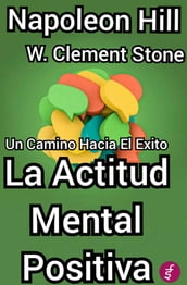 La Atitud Mental Positiva