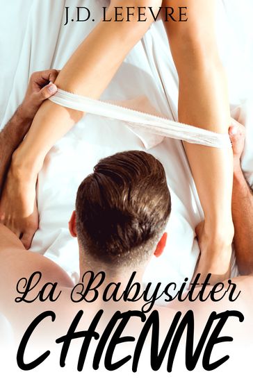 La Babysitter Chienne - J.D. Lefevre