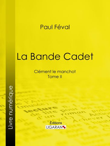 La Bande Cadet - Ligaran - Paul Féval