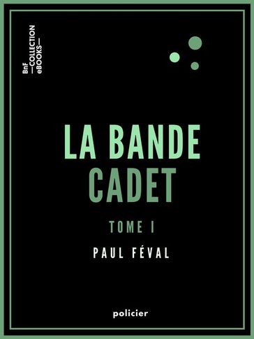 La Bande Cadet - Paul Féval