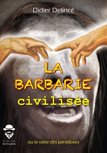 La Barbarie civilisée - Didier Delincé