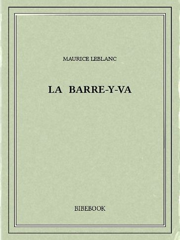 La Barre-y-va - Maurice Leblanc