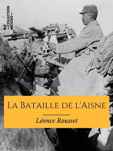La Bataille de l'Aisne - Léonce Rousset