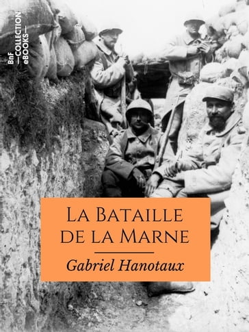 La Bataille de la Marne - Gabriel Hanotaux