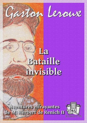 La Bataille invisible - Gaston Leroux