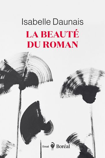 La Beauté du roman - Isabelle Daunais