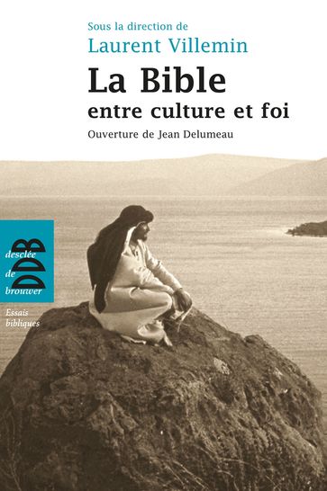 La Bible entre culture et foi - Laurent Villemin