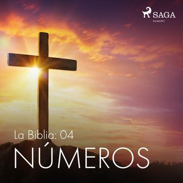 La Biblia: 04 Números - Anónimo