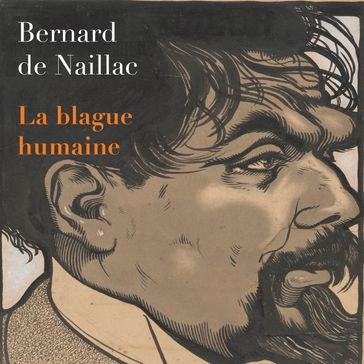 La Blague humaine - Bernard de Naillac