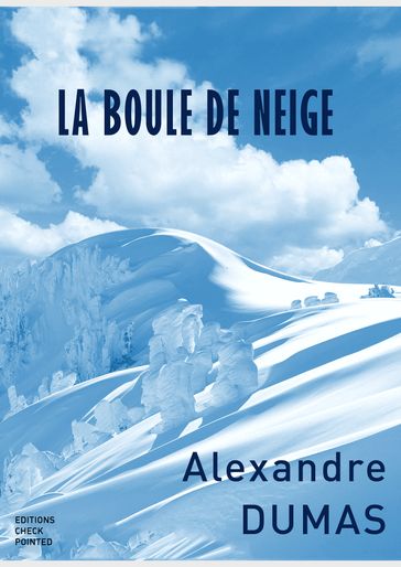 La Boule de Neige - Alexandre Dumas