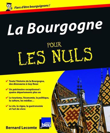 La Bourgogne pour les nuls - Bernard Lecomte - Jean-Joseph JULAUD
