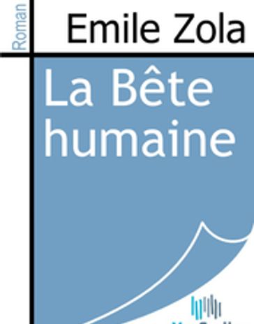 La Bête humaine - Emile Zola