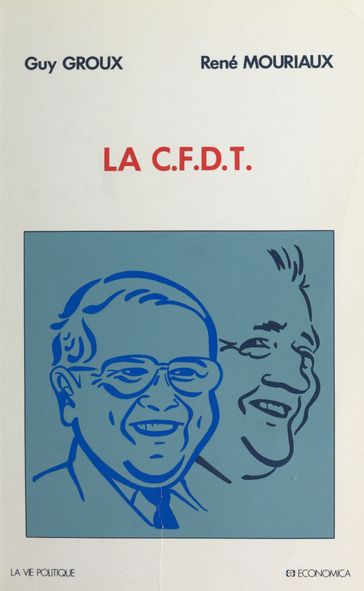 La CFDT - Guy Groux - René Mouriaux