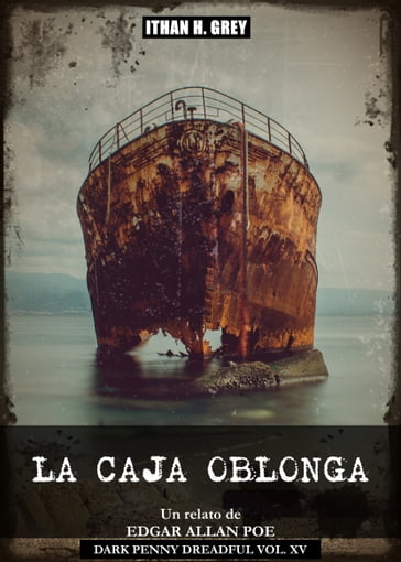 La Caja Oblonga - Edgar Allan Poe - Ithan H. Grey (Traductor)