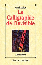La Calligraphie de l invisible